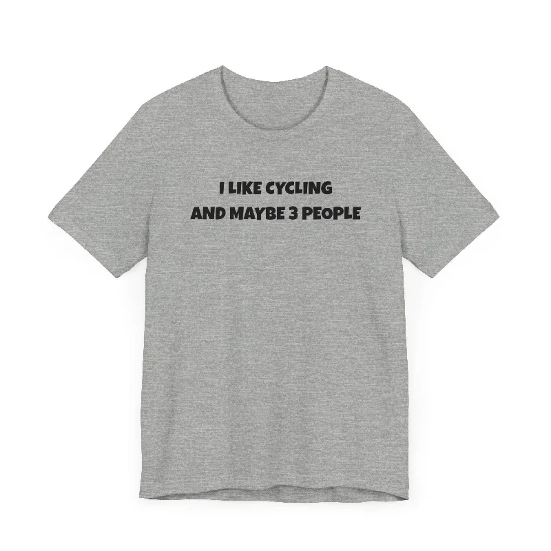 I like Cycling and Maybe 3 People - Unisex Tee Zippered Buttoned Snapped